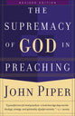 The Supremacy of God in Preaching