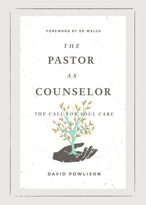 The Pastor as Counselor: The Call For Soul Care
