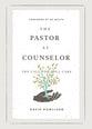 The Pastor as Counselor: The Call For Soul Care