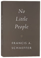 No Little People (Francis A Schaeffer Classic Series)