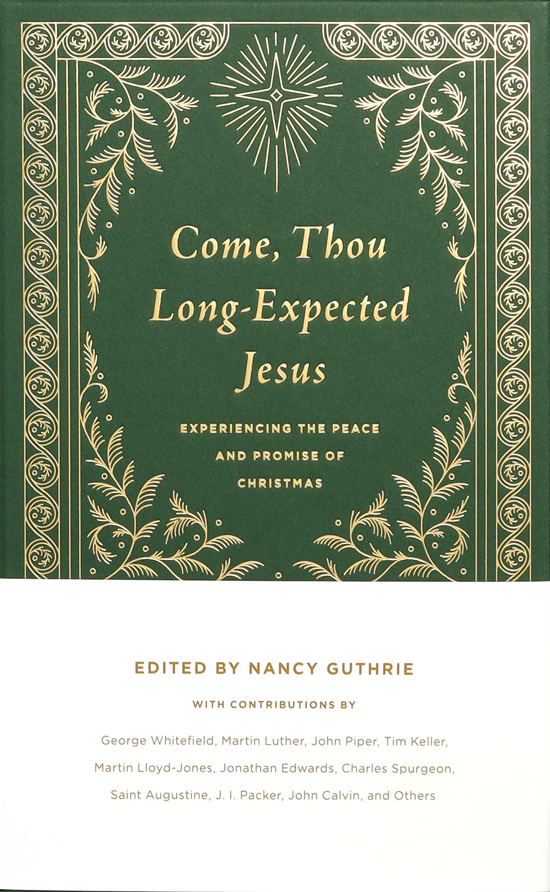 Come, Thou Long-Expected Jesus: Experiencing the Peace and Promise of Christmas