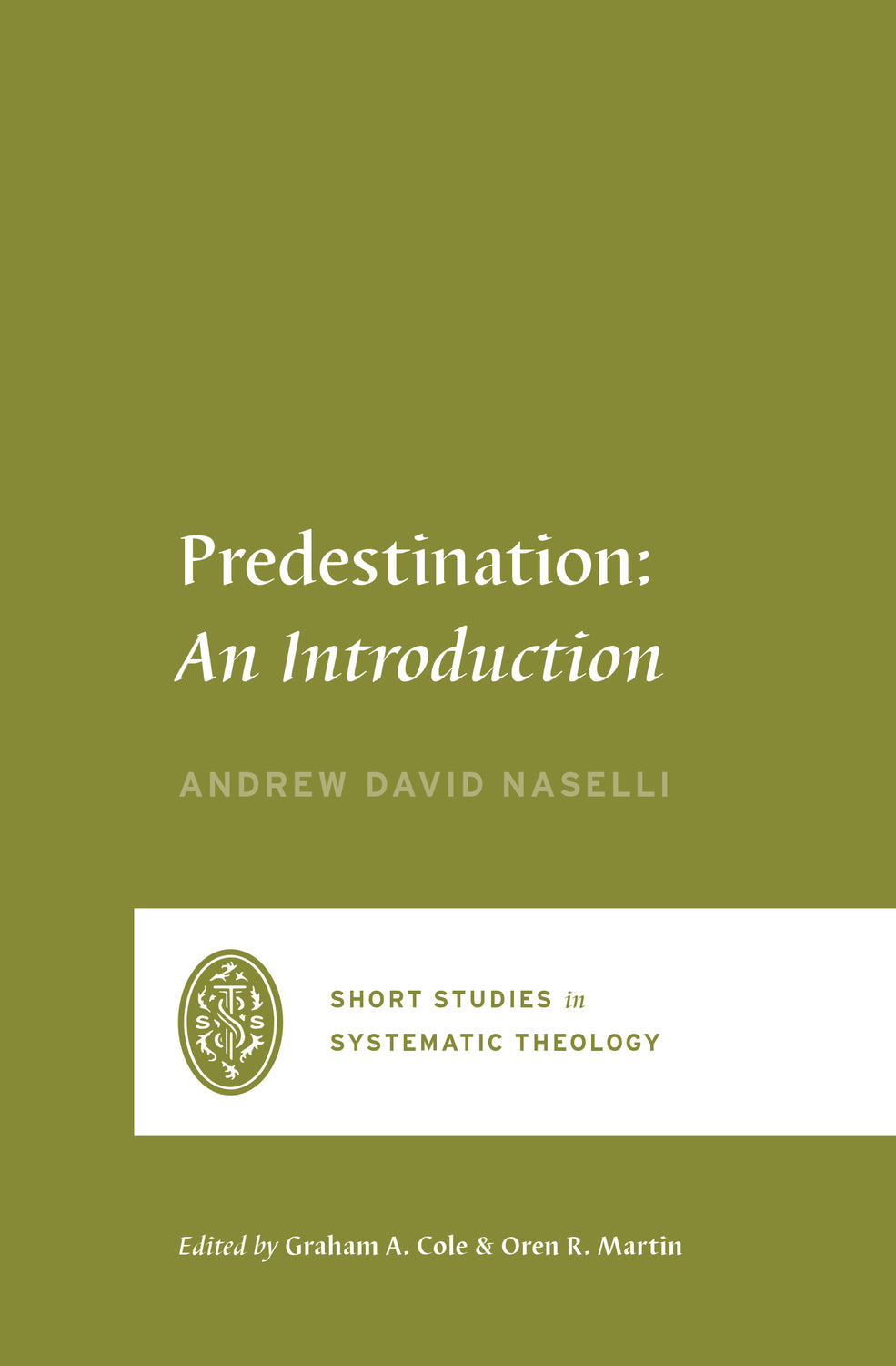 Predestination: An Introduction (Short Studies in Systematic Theology Series)