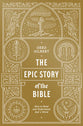 The Epic Story of the Bible: How to Read and Understand God's Word