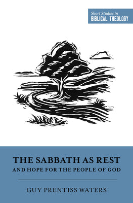 The Sabbath as Rest and Hope For the People of God (Short Studies In Biblical Theology Series)