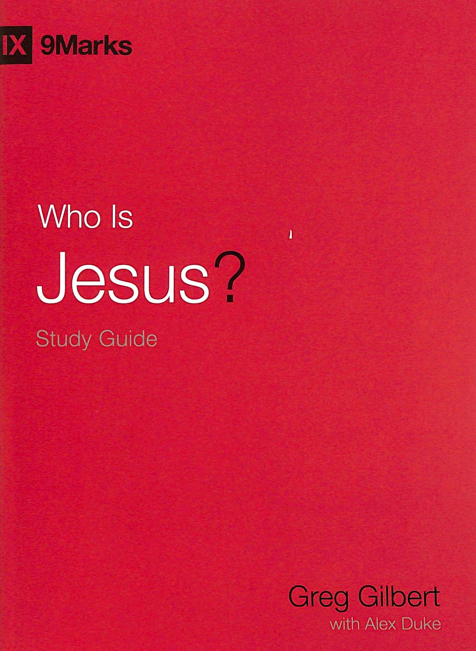 Who is Jesus? (Study Guide) (9marks Series)
