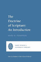 Doctrine of Scripture, The: An Introduction (Short Studies In Systematic Theology Series)