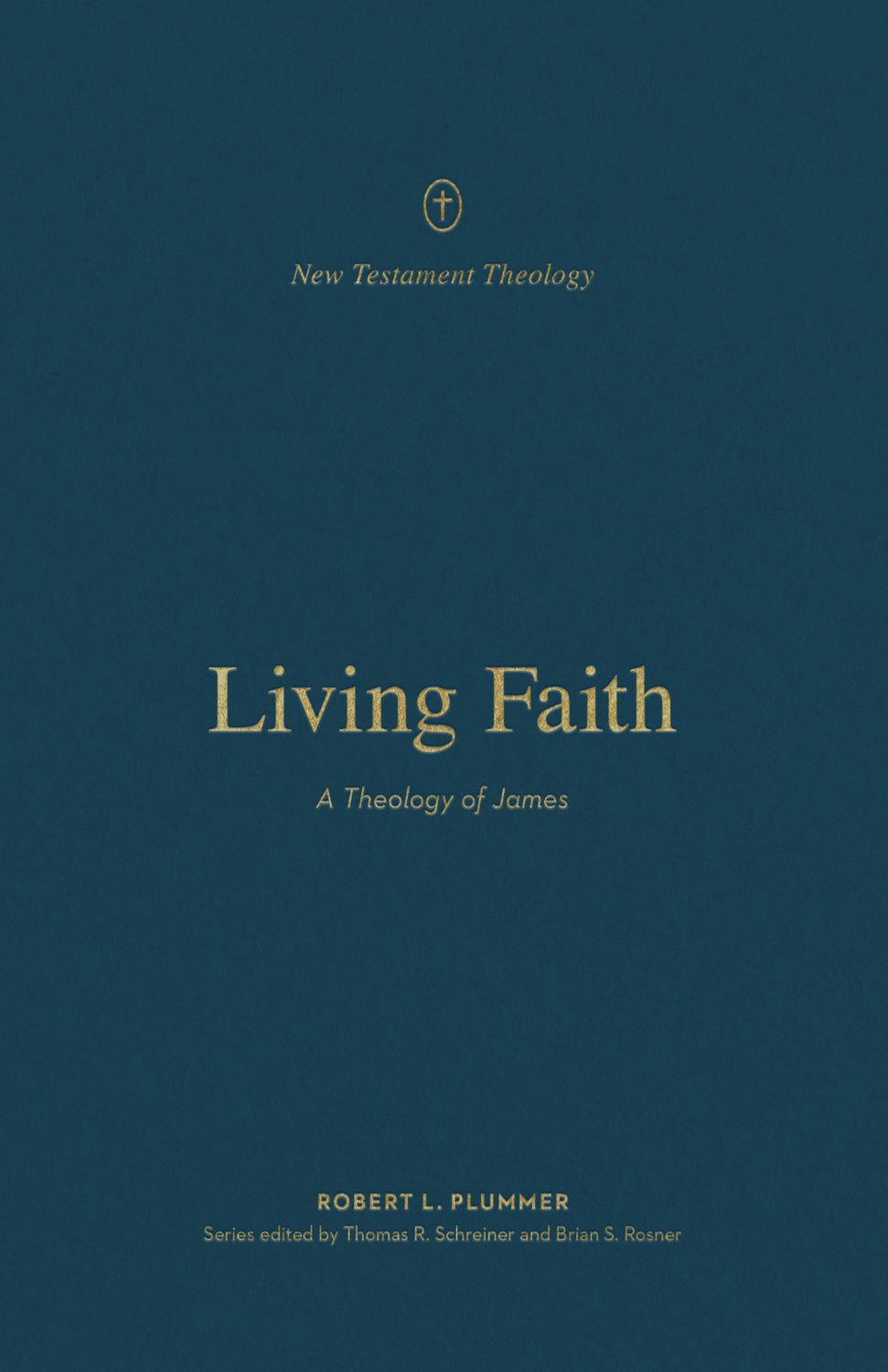 Living Faith: A Theology of James (New Testament Theology Series)