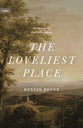 Loveliest Place, The: The Beauty and Glory of the Church (Union Series)