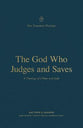The God Who Judges and Saves: A Theology of 2 Peter and Jude (New Testament Theology Series)