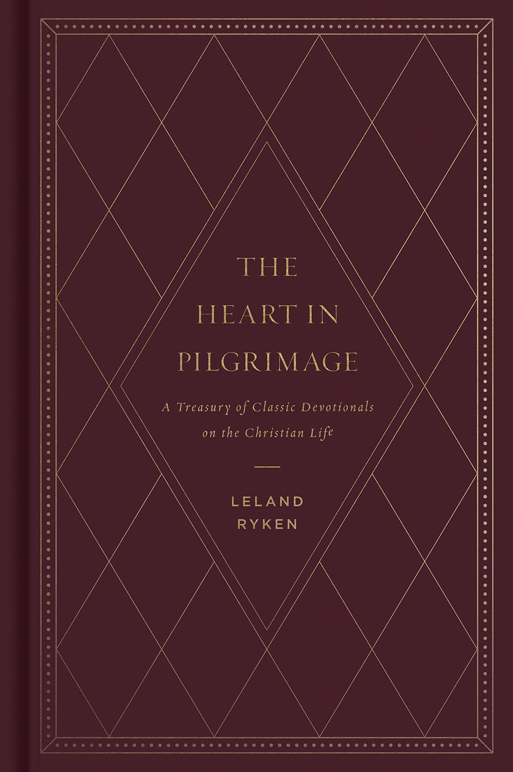 The Heart in Pilgrimage: A Treasury of Classic Devotionals on the Christian Life