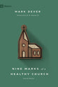 Nine Marks of a Healthy Church (4th Edition) (9marks Series)