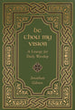 Be Thou My Vision: A Liturgy For Daily Worship