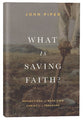 What is Saving Faith?: Reflections on Receiving Christ as a Treasure