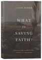 What is Saving Faith?: Reflections on Receiving Christ as a Treasure