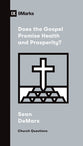 Does the Gospel Promise Health and Prosperity? (9marks Church Questions Series)