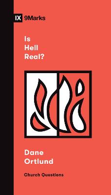 Is Hell Real? (9marks Church Questions Series)