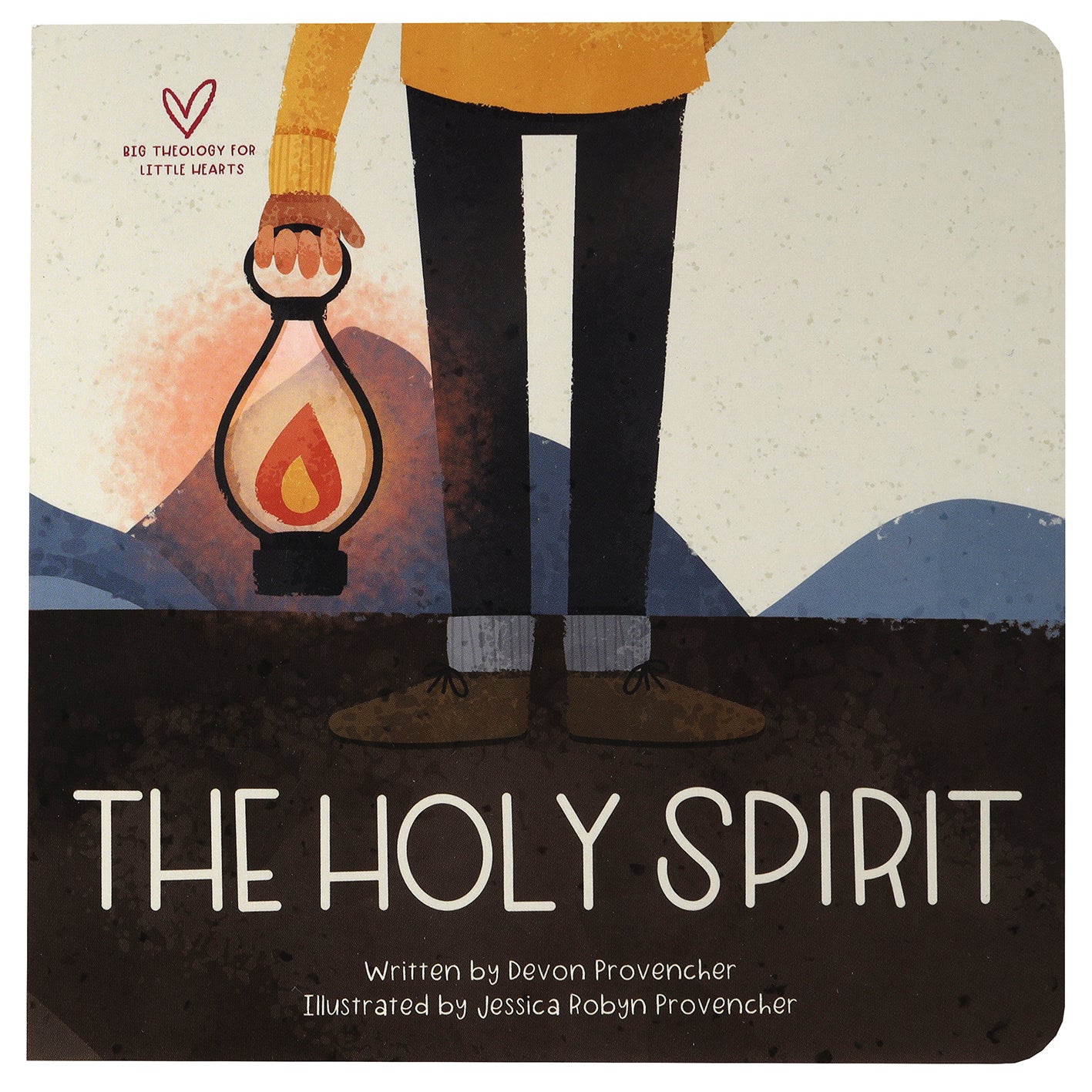 The Holy Spirit (Big Theology For Little Hearts Series)