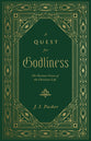 A Quest For Godliness: The Puritan Vision of the Christian Life