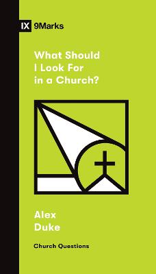 What Should I Look For in a Church? (9marks Church Questions Series)