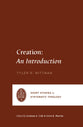 Creation: An Introduction (Short Studies in Systematic Theology Series)