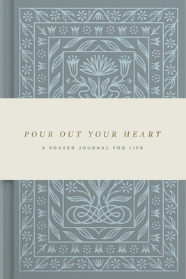 Journal: Pour Out Your Heart: A Prayer Journal For Life