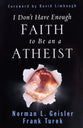 I Don't Have Enough Faith to Be An Atheist