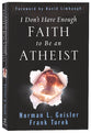 I Don't Have Enough Faith to Be An Atheist