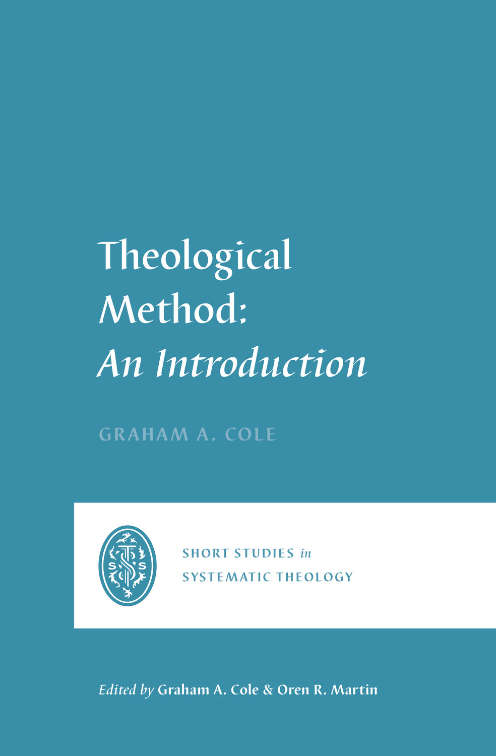 Theological Method: An Introduction (Short Studies in Systematic Theology Series)