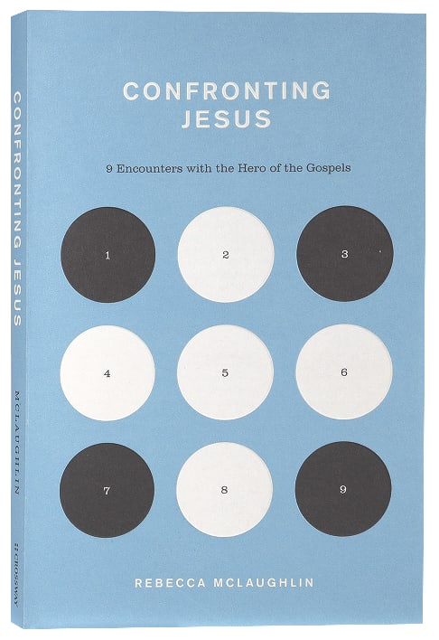 Confronting Jesus: 9 Encounters With the Hero of the Gospels (The Gospel Coalition Series)