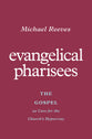 Evangelical Pharisees: The Gospel as Cure For the Church's Hypocrisy
