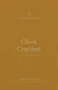 Christ Crucified: A Theology of Galatians (New Testament Theology Series)