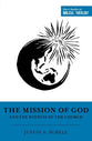 The Mission of God and the Witness of the Church (Short Studies in Biblical Theology Series)