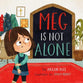 Meg is Not Alone (A TGC Children's Book (The Gospel Coalition) Series)