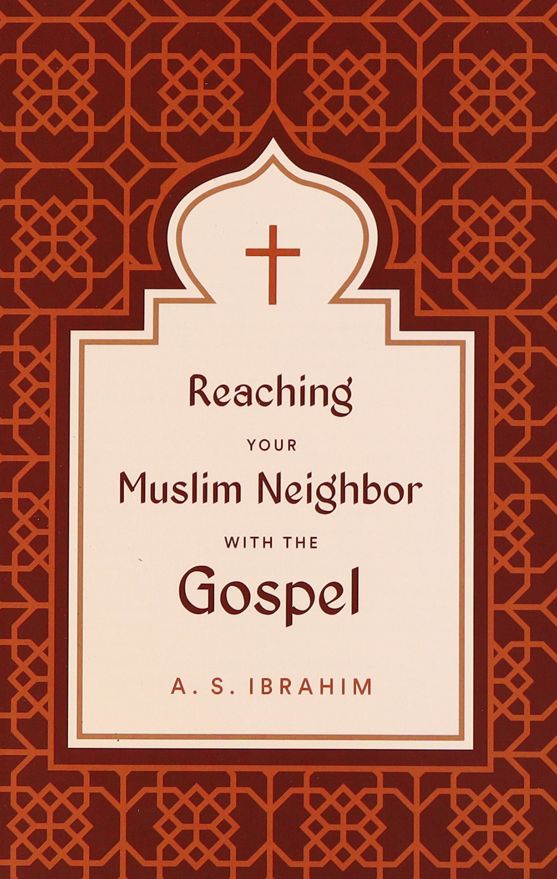 Reaching Your Muslim Neighbor With the Gospel