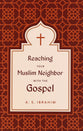 Reaching Your Muslim Neighbor With the Gospel