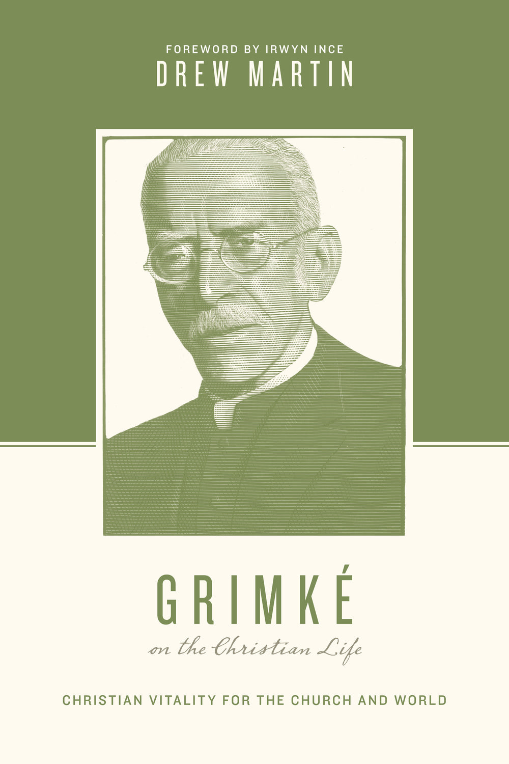 Grimké on the Christian Life: Christian Vitality for the Church and World (Theologians on the Christian Life Series)