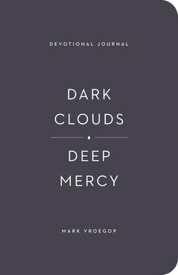Dark Clouds, Deep Mercy (Devotional Journal)