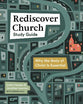Rediscover Church (Study Guide): Why the Body of Christ is Essential
