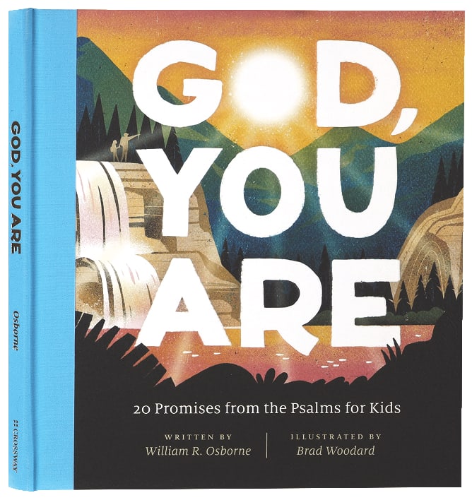 God, You Are: 20 Promises From the Psalms For Kids