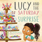 Lucy and the Saturday Surprise (A TGC Children's Book (The Gospel Coalition) Series)