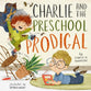Charlie and the Preschool Prodigal (A TGC Children's Book)