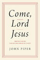 Come, Lord Jesus: Meditations on the Second Coming of Christ