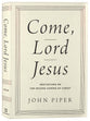 Come, Lord Jesus: Meditations on the Second Coming of Christ