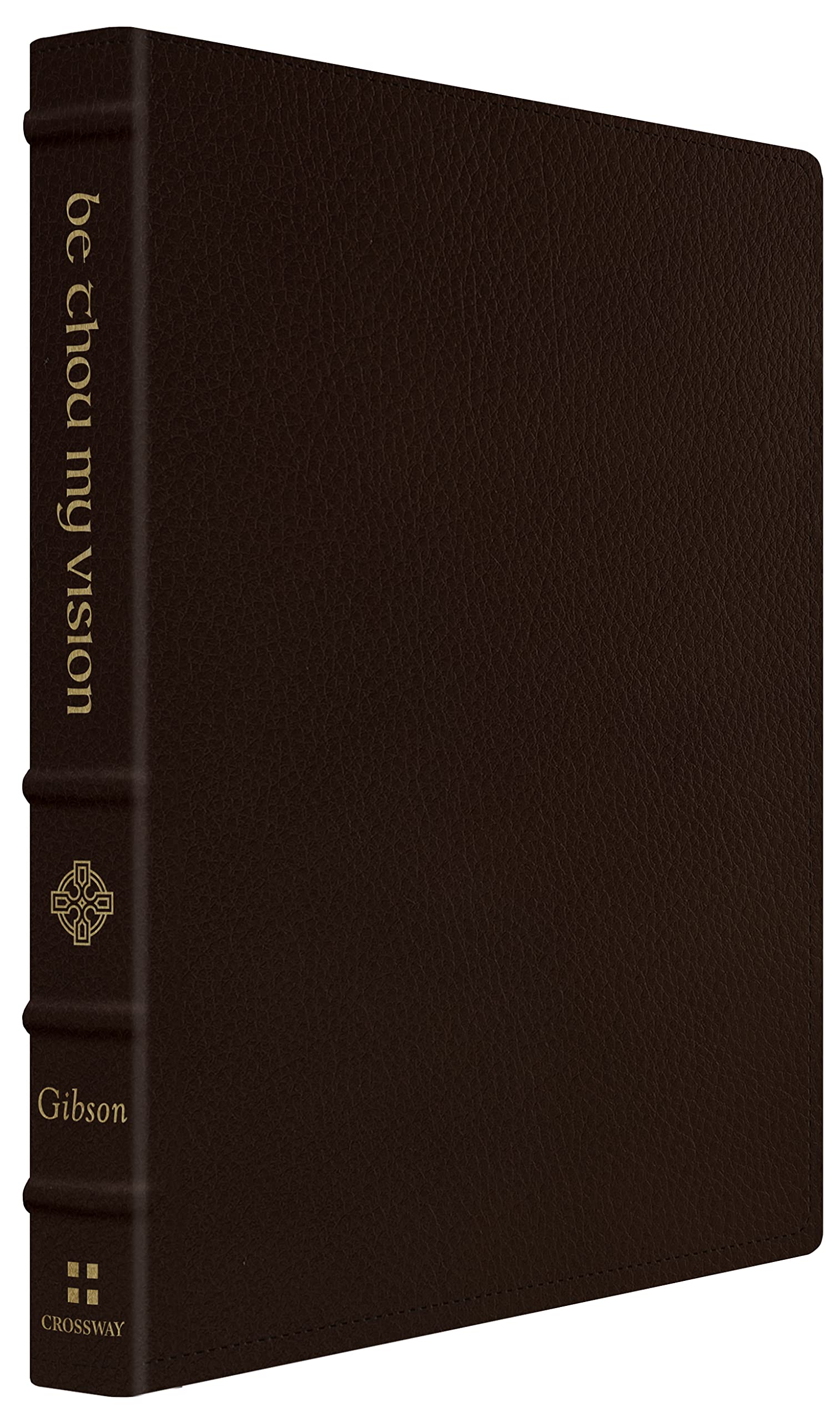 Be Thou My Vision: A Liturgy For Daily Worship (Gift Edition)
