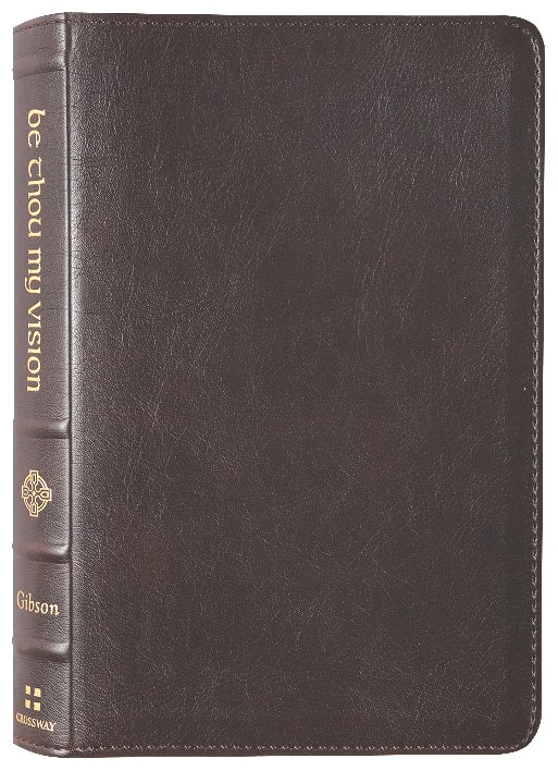 Be Thou My Vision: A Liturgy For Daily Worship (Gift Edition)