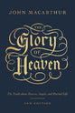The Glory of Heaven: The Truth About Heaven, Angels, and Eternal Life (2nd Edition)