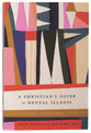 A Christian's Guide to Mental Illness: Answers to 30 Common Questions