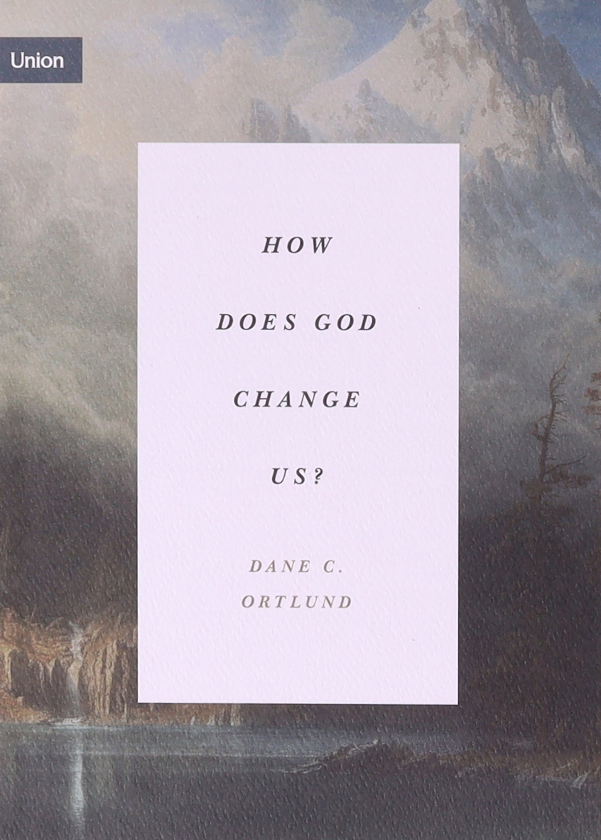 Union Series 4 book set: What Does It Mean to Fear the Lord?/ How Does God Change Us/Why Should We Love the Local Church?/ What Fuels the Mission of the Church? (Union Series)