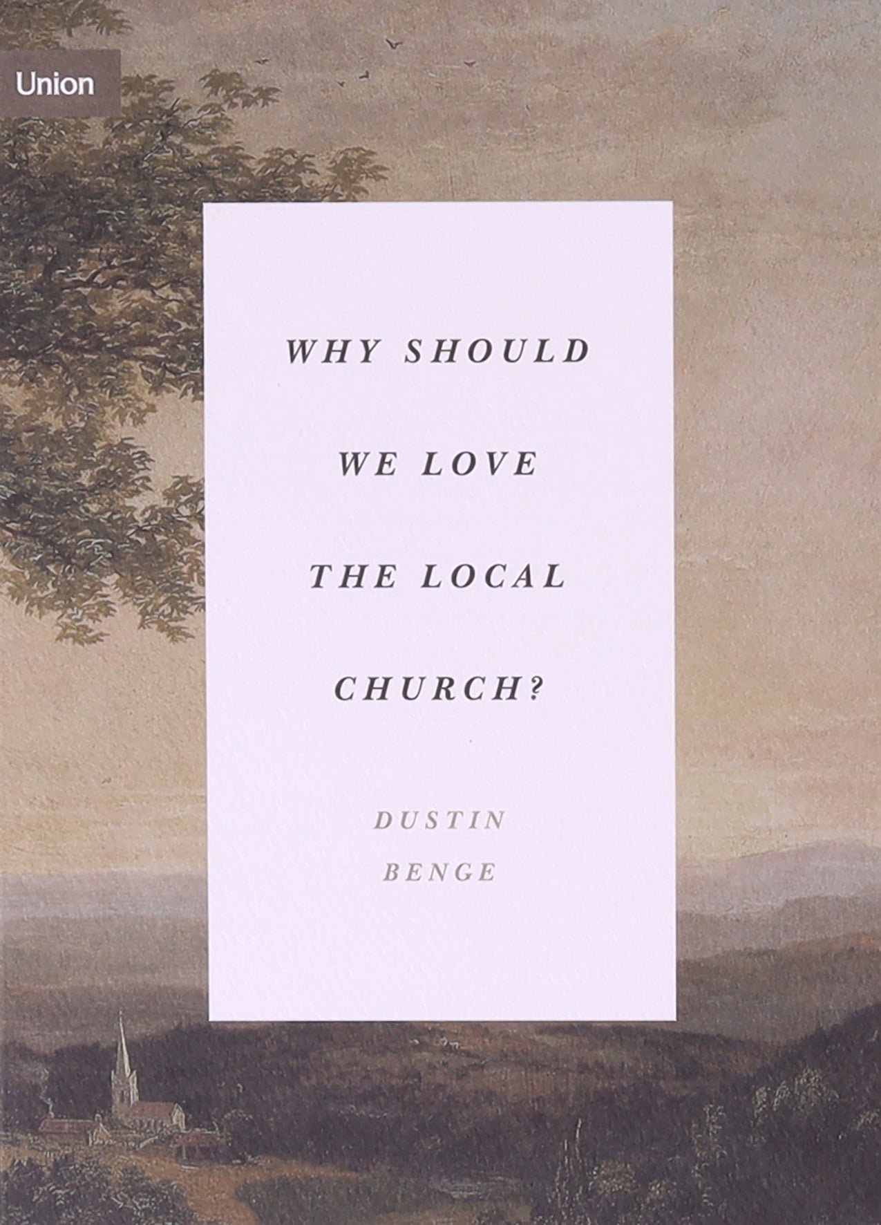 Union Series 4 book set: What Does It Mean to Fear the Lord?/ How Does God Change Us/Why Should We Love the Local Church?/ What Fuels the Mission of the Church? (Union Series)