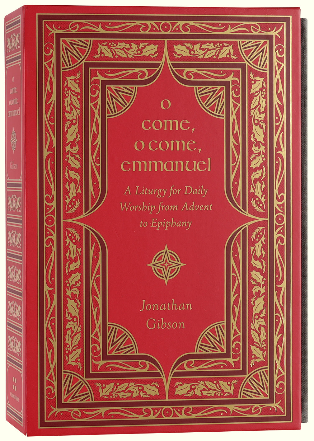 O Come, O Come, Emmanuel: A Liturgy For Daily Worship From Advent to Epiphany